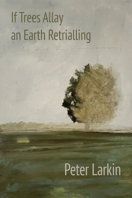 If Trees Allay an Earth Retrialling Paperback Shearsman Books