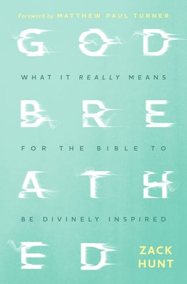 Godbreathed: What It Really Means for the Bible to Be Divinely Inspired Paperback Herald Press (VA)