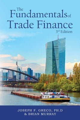 The Fundamentals of Trade Finance, 3rd Edition Paperback Bublish, Inc.