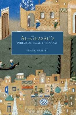 Al-Ghazali's Philosophical Theology Paperback Oxford University Press, USA