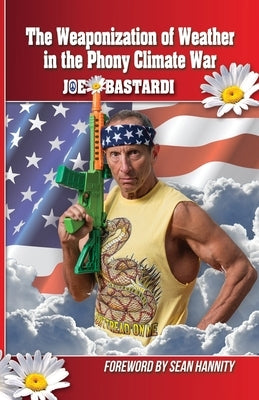 The Weaponization of Weather in the Phony Climate War Paperback Gatekeeper Press