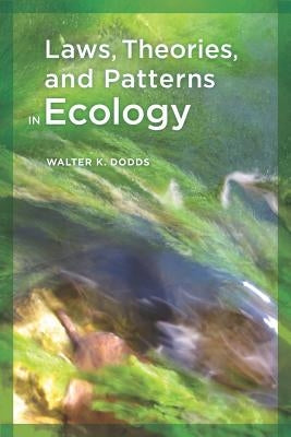 Laws, Theories, and Patterns in Ecology Paperback University of California Press
