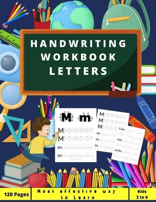 Handwriting Workbook LETTERS: Preschool, Kindergarten, Pre K writing paper with lines, suitable for kids ages 3 to 6, handwriting upper&lowercase tr Paperback Independently Published