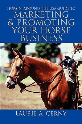 Horsin' Around The USA Guide To Marketing & Promoting Your Horse Business Paperback iUniverse