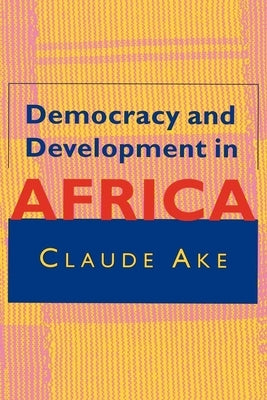 Democracy and Development in Africa Paperback Brookings Institution Press