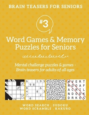 Brain Teasers for Seniors #3: Word Games & Memory Puzzles for Seniors. Mental challenge puzzles & games - Brain teasers for adults for all ages: Paperback Boomer Press