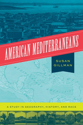 American Mediterraneans: A Study in Geography, History, and Race Paperback University of Chicago Press