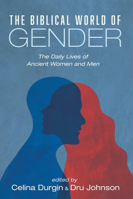 The Biblical World of Gender Paperback Cascade Books