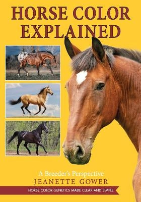 Horse Color Explained: A Breeder's Perspective Paperback Echo Point Books & Media