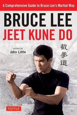 Bruce Lee Jeet Kune Do: A Comprehensive Guide to Bruce Lee's Martial Way Paperback Tuttle Publishing