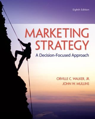 Marketing Strategy: A Decision-Focused Approach by Walker, Orville