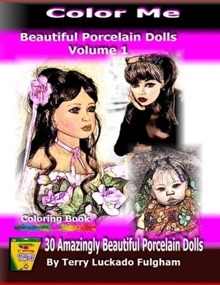 Color Me Beautiful Porcelain Dolls - Volume 1 Paperback Independently Published