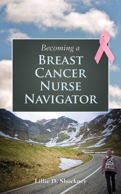 Becoming a Breast Cancer Nurse Navigator Paperback Jones & Bartlett Publishers