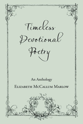 Timeless Devotional Poetry: An Anthology Paperback WestBow Press