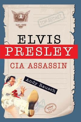 Elvis Presley, CIA Assassin Paperback Burning Bulb Publishing