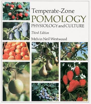 Temperate-Zone Pomology: Physiology and Culture Paperback Timber Press (OR)