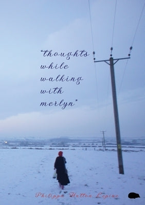 thoughts while walking with merlyn Hedgehog Poetry Press
