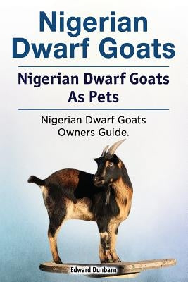 Nigerian Dwarf Goats. Nigerian Dwarf Goats As Pets. Nigerian Dwarf Goats Owners Guide. Paperback Zoodoo Publishing Nigerian Dwarf Goats