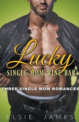 Lucky Single Mom Wine Bar Paperback Elsie James