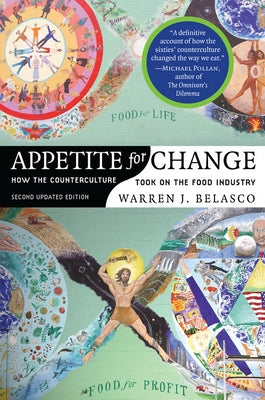 Appetite for Change: How the Counterculture Took on the Food Industry (Revised) Paperback Cornell University Press