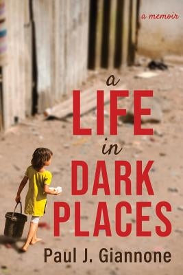 A Life in Dark Places by Giannone, Paul