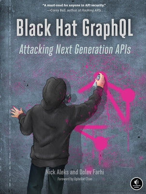 Black Hat Graphql: Attacking Next Generation APIs Paperback No Starch Press