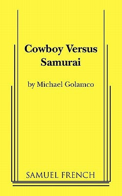 Cowboy Versus Samurai Paperback Samuel French, Inc.