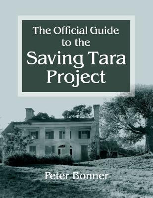 Official Guide to the Saving Tara Project Paperback Historical & Hysterical Tours, Inc.