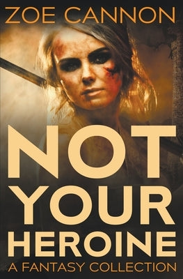 Not Your Heroine Paperback Zoe Cannon