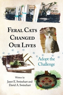 Feral Cats Changed Our Lives: Adopt the Challenge Paperback Dorrance Publishing Co.