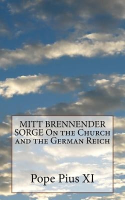 MITT BRENNENDER SORGE On the Church and the German Reich Paperback Createspace Independent Publishing Platform