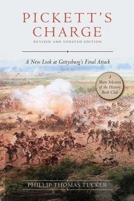 Pickett's Charge: Revised and Updated: A New Look at Gettysburg's Final Attack Paperback Skyhorse Publishing