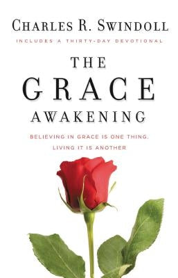 The Grace Awakening: Believing in Grace Is One Thing. Living It Is Another. Paperback Thomas Nelson