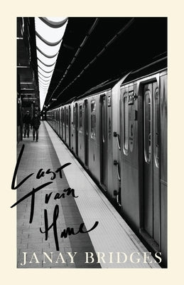 Last Train Home Paperback Janay Bridges