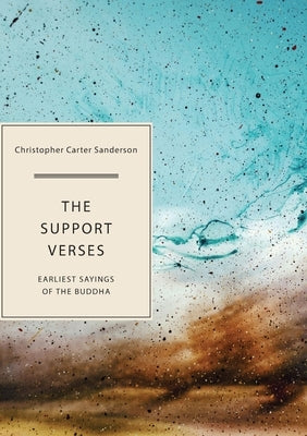The Support Verses: Earliest Sayings of the Buddha Paperback Sagging Meniscus Press