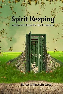 Advanced Spirit Keeping Book: The next step as a Spirit Keeper Paperback Blurb