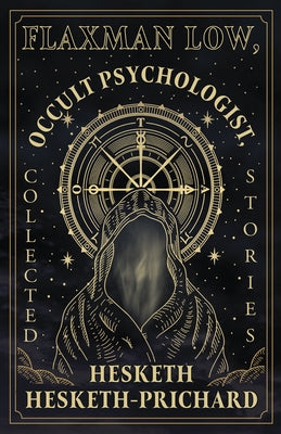 Flaxman Low, Occult Psychologist, Collected Stories Paperback Moran Press