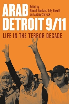 Arab Detroit 9/11: Life in the Terror Decade Paperback Great Lakes Books Series