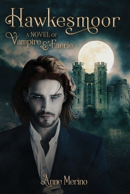 Hawkesmoor: A Novel of Vampire and Faerie Paperback Rivercliff Books & Media