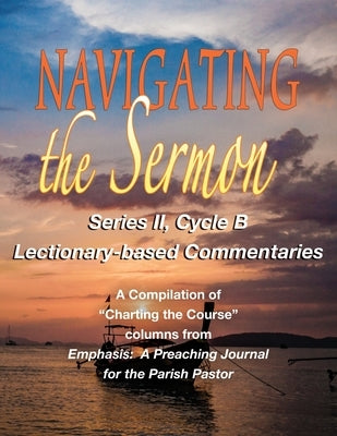 Navigating the Sermon, Series II, Cycle B Paperback CSS Publishing Company