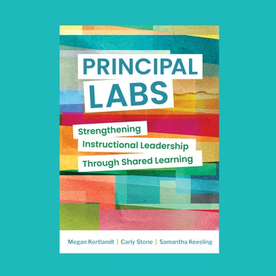 Principal Labs: Strengthening Instructional Leadership Through Shared Learning Paperback ASCD