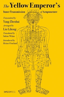 The Yellow Emperor's Inner Transmission of Acupuncture by Zhenhai, Yang