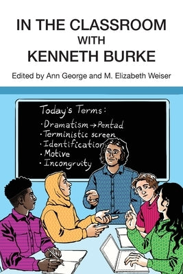 In the Classroom with Kenneth Burke Paperback Parlor Press
