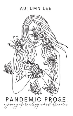 A Pandemic Prose: A Journey of Healing Amid Disaster Paperback Libresco Feeds Private Limited