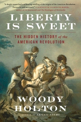 Paperback of Liberty Is Sweet: The Hidden History of the American Revolution by Simon & Schuster, showing the book cover with title and author.