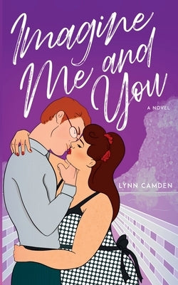 Imagine Me and You Paperback Lynn Camden