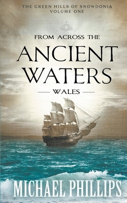 From Across the Ancient Waters: Wales Paperback Ckn Christian Publishing