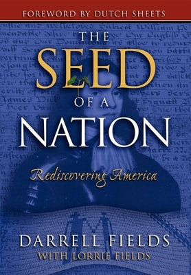 The Seed of a Nation: Rediscovering America Paperback Morgan James Publishing
