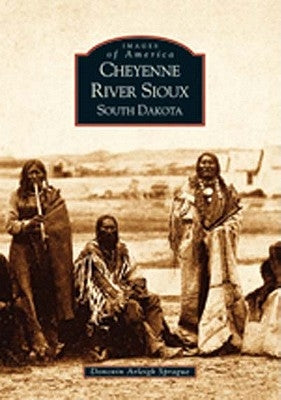 Cheyenne River Sioux, South Dakota Paperback Arcadia Publishing (SC)