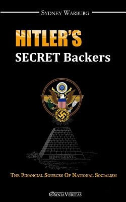 Hitler's Secret Backers Paperback Omnia Veritas Ltd